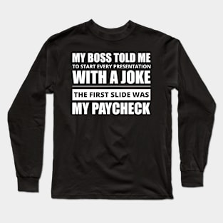 Funny Humor Boss Quote Long Sleeve T-Shirt